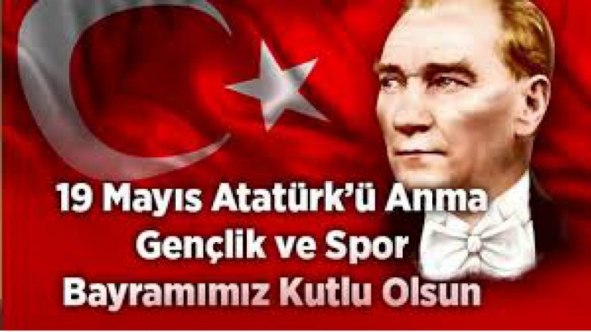 19 Mayıs Atatürk'ü Anma Gençlik ve Spor Bayramımız Kutlu Olsun 